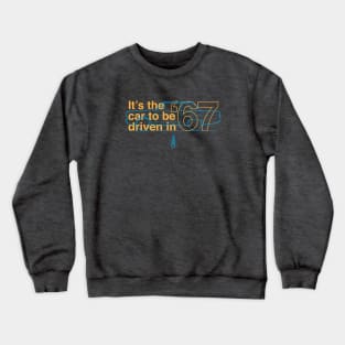 67 Valiant (2 Door) - The Car to Be Driven Crewneck Sweatshirt